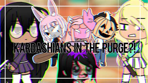 the kardashians in the purge gacha life skit 「 yokø 」 youtube