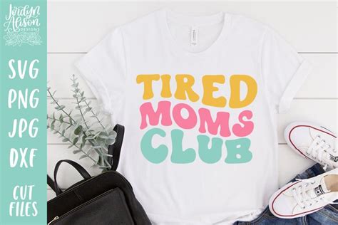 Tired Moms Club Svg Mom Life Svg