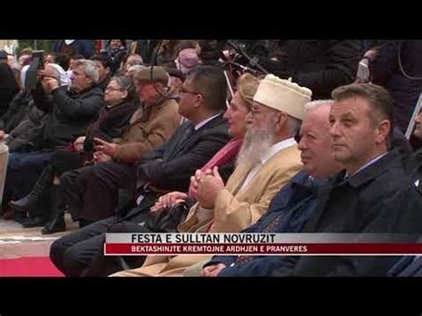 Besimtar T Bektashian Festojn Sulltan Novruzin News Lajme Vizion
