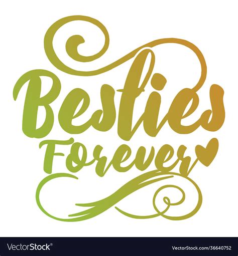 Besties Forever Happy Friend Quotation Quotes Vector Image