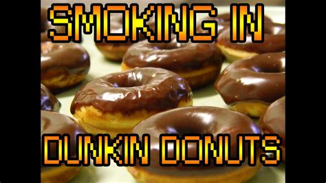Post yours and see other's reports and complaints. Smoking Weed In Dunkin Donuts! - YouTube