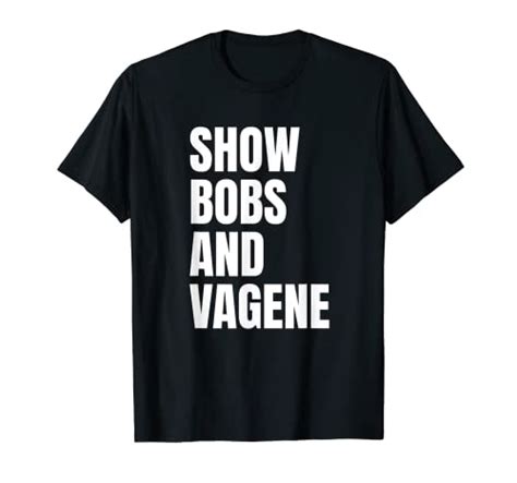 Show Bobs And Vagene Meme T Shirt Wantitall