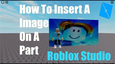 How To Insert A Image Into A Part Roblox Studio Youtube