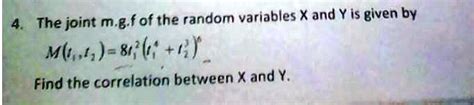 Solved The Joint Mgf Of The Random Variables X And Y Is Given By Mxy