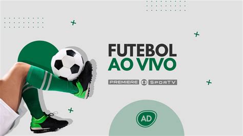 Confira A Programa O De Futebol Ao Vivo Na Tv Globo Sportv E Premiere