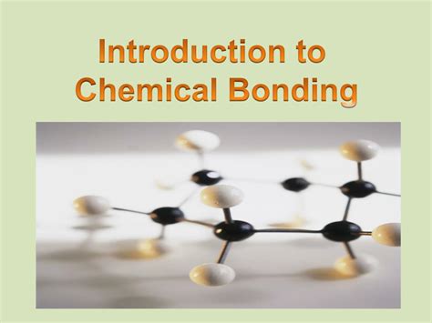 Ppt Introduction To Chemical Bonding Powerpoint Presentation Free
