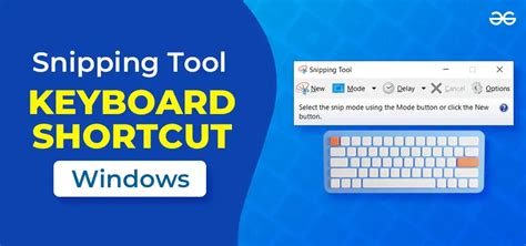 How To Open The Windows Snipping Tool Using Shortcut Key Geeksforgeeks