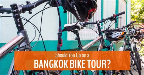 Should You Go On A Bangkok Bike Tour We Take To The Streets To Find