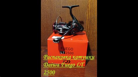 Распаковка катушки Daiwa Fuego LT 2500 YouTube