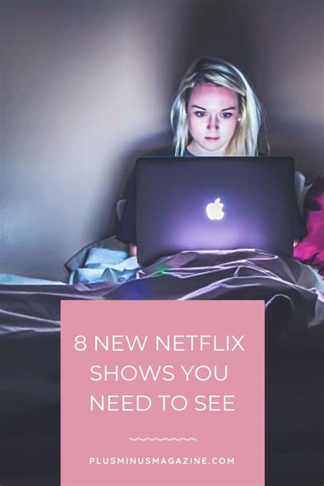 What To Watch On Netflix 8 Netflix Shows You Need To See Planning A