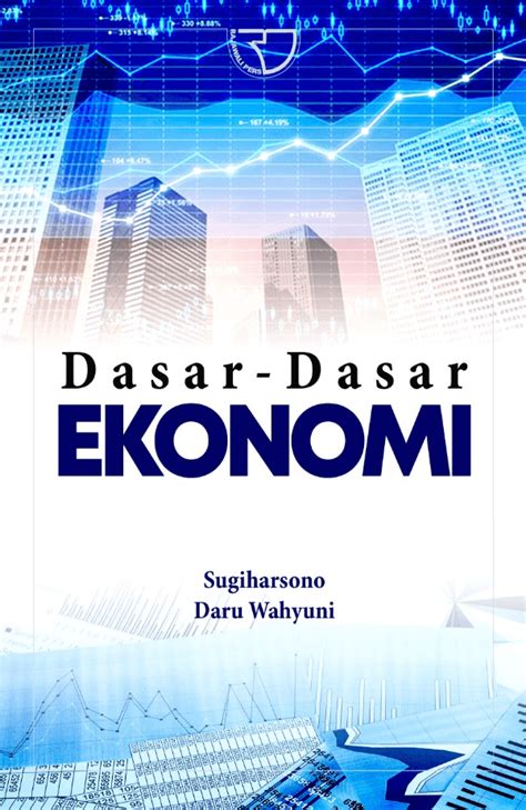 Dasar-dasar Ekonomi - Sugiharsono & Daru Wahyuni - Rajagrafindo Persada