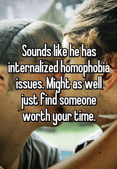 sounds like he has internalized homophobia issues might as well just find someone worth your time