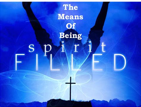 The Means Of Being Filled By The Holy Spirit Millersburg Baptist Church