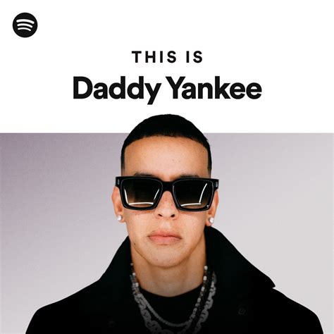 This Is Daddy Yankee Spotify Playlist
