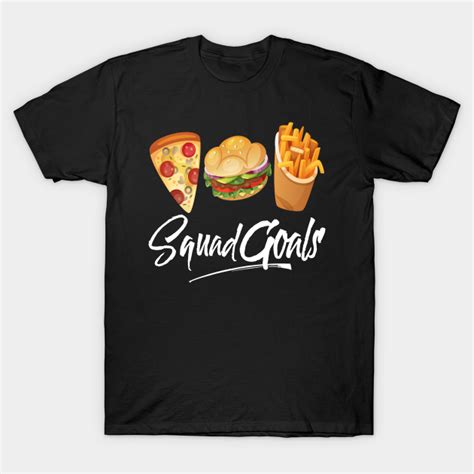 Fast Food Squad Goals Fast Food T Shirt Teepublic