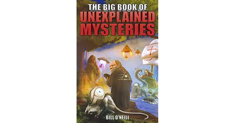 The Big Book Of Unexplained Mysteries 38 Mind Boggling And Unsolved