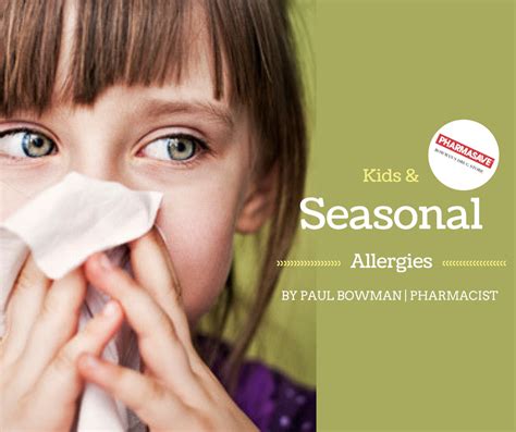 Kids And Seasonal Allergies By Paul Bowman Pharmacist Mom Talk