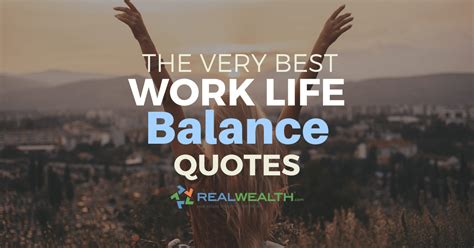 52 Best Work Life Balance Quotes To Inspire You