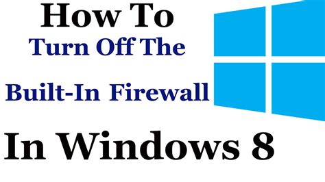 How To Turn Off The Built In Windows 8 Firewall Youtube