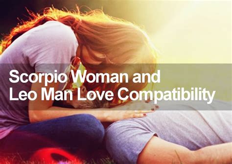 Scorpio Woman And Leo Man Love Marriage And Sexual Compatibility 2016