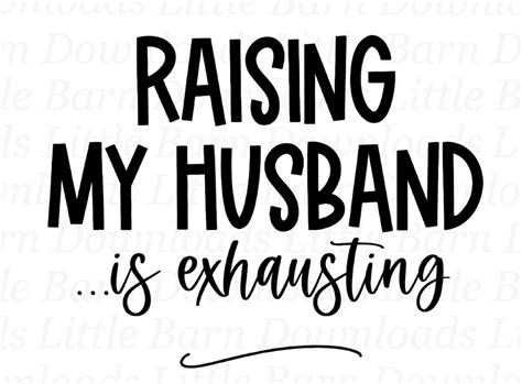 Raising My Husband Is Exhausting PNG Funny Husband Gift Gift Etsy UK
