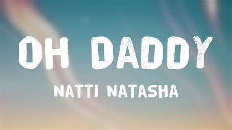 Oh Daddy Natti Natasha Lyrics Video Youtube