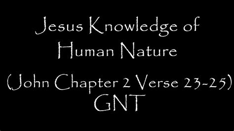 Bible Verse Jesus Knowledge Of Human Nature Youtube