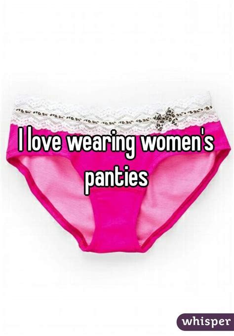 i love wearing women s panties