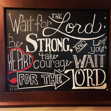 Psalm 2714 Wait For The Lord Be Strong And Let Your Heart Take