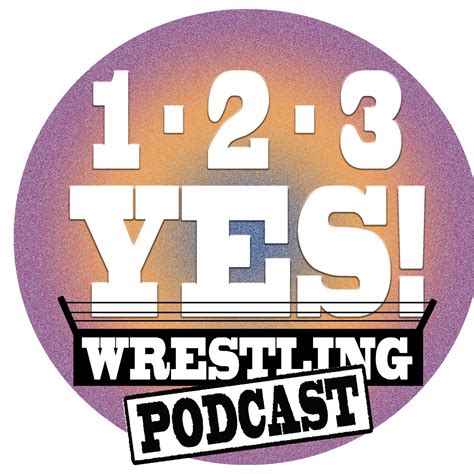 1 2 3 Yes Wrestling Podcast