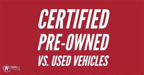 What Is The Difference Between Used And Certified Pre Owned Cars