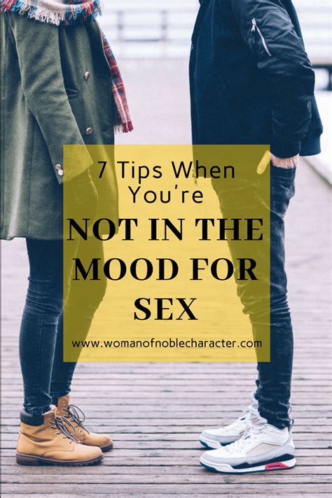 Not In The Mood For Sex Seven Tips To Help You And Your Marriage