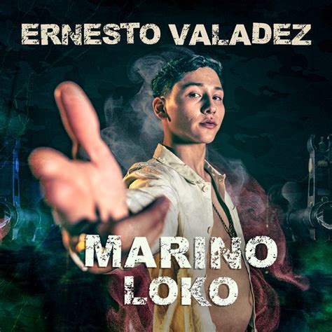 Marino Loko Single By Ernesto Valadez Spotify
