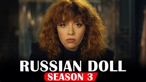 Russian Doll Season 3 Release Date Is The Show Renewed Youtube