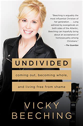 Undivided Coming Out Becoming Whole And Living Free From Shame Kindle Edition By Beeching