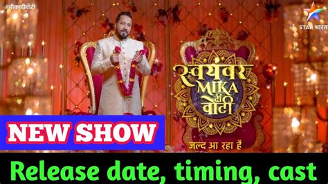 Swayamvar Mika Di Vohti Boti Star Bharat Going To Start New Serial