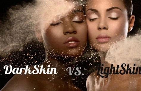 Light Skinned Vs Dark Skinned And The Psyche Of The Black Woman Beauty Black Beauties Skin