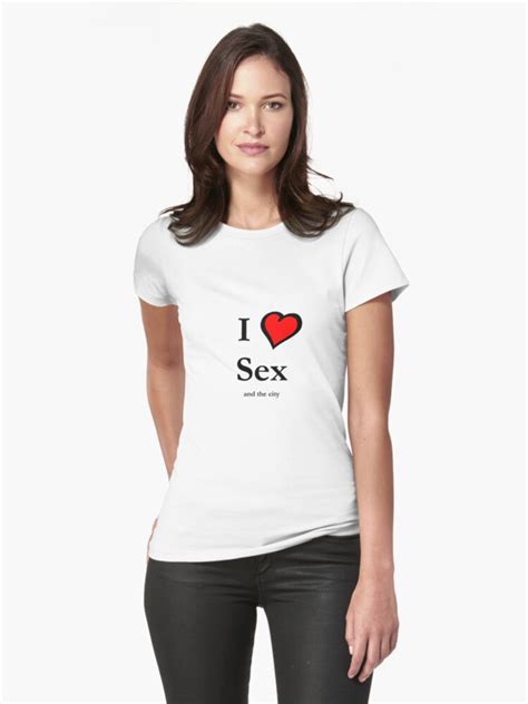 I Love Sex T Shirt By Sueanne Redbubble