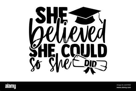 She Believed She Could So She Did Graduation T Shirts Design Hand