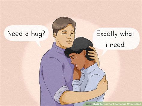 how to comfort someone who is sad 15 steps with pictures