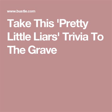 Take This Pretty Little Liars Trivia To The Grave Pretty Little