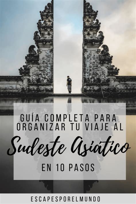 Guía Completa Para Organizar Tu Viaje Al Sudeste Asiático En 10 Pasos