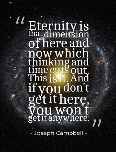 Eternity Isnt Some Later Time Eternity Isnt A Long Time Eternity