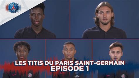 Les Titis Du Paris Saint Germain Episode 1 Youtube