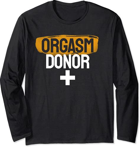 funny orgasm donor long sleeve t shirt clothing shoes and jewelry