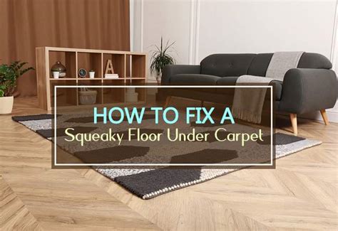 How To Fix A Squeaky Floor Under Carpet Top Reasons Household Advice