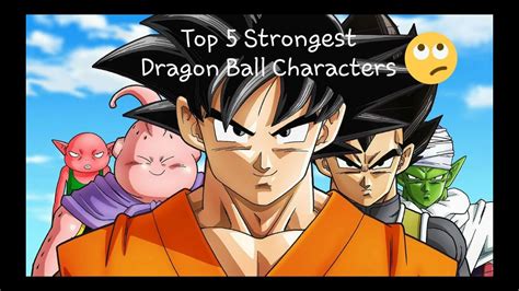 Maybe you would like to learn more about one of these? Who is the strongest Dragon Ball character? - Top 5 Strongest Dragon Ball Characters 😊 - YouTube