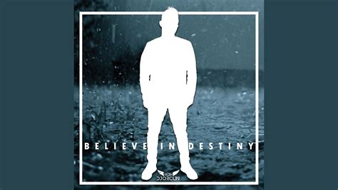 believe in destiny youtube
