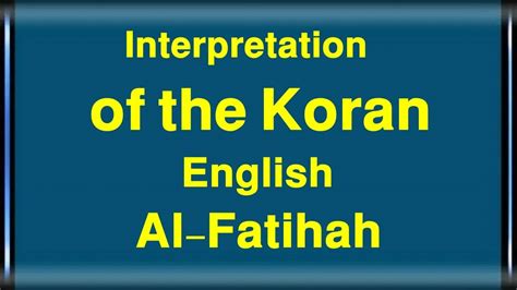 Interpretation Of The Holy Quran Surat Al Fatihah Youtube