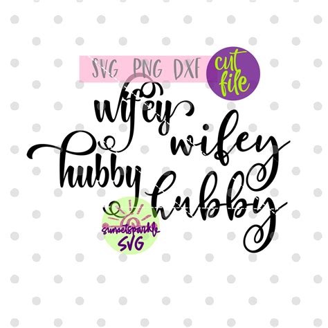Hubby Wifey Svg Wife Svg Dxf Png Instant Download Husband Etsy